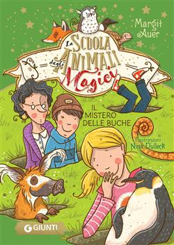 Il mistero delle buche. La scuola degli animali magici