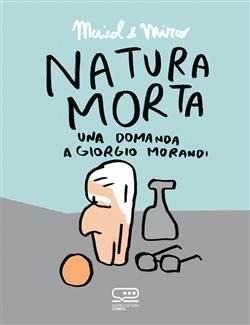 Natura morta. Una domanda a Giorgio Morandi