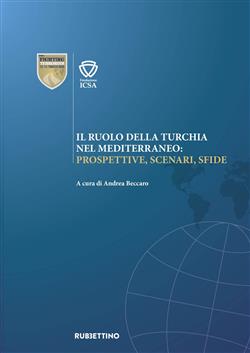 Il ruolo della Turchia nel Mediterraneo. Prospettive, scenari, sfide