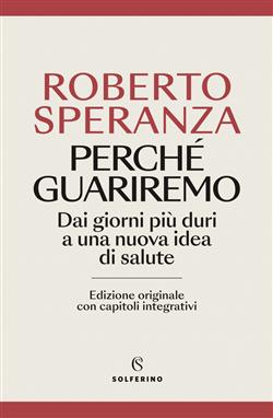 Perché guariremo. Dai giorni più duri a una nuova idea di salute