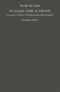 In classe come al fronte. Un nuovo sentiero nell'impossibile dell'insegnare