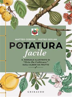 Potatura facile. Il manuale illustrato di "Orto da coltivare" sugli alberi da frutto