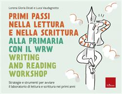 Primi passi nella lettura e scrittura alla primaria con il WRW - Writing and Reading Workshop