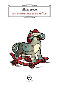 Un'imprecisa cosa felice