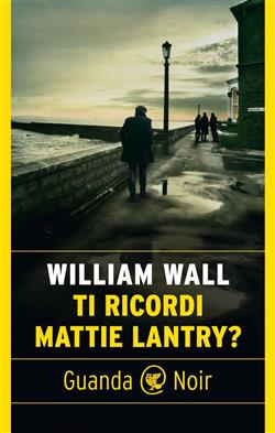 Ti ricordi Mattie Lantry?