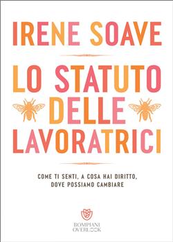 Lo statuto delle lavoratrici, Come ti senti, a cosa hai diritto, dove possiamo cambiare