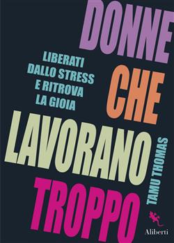 Donne che lavorano troppo