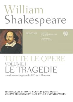 William Shakespeare. Tutte le opere. Vol. I. Le tragedie