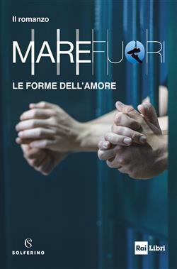 Mare Fuori. Le forme dell'amore