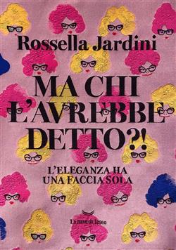 Ma chi l'avrebbe detto?! L'eleganza ha una faccia sola