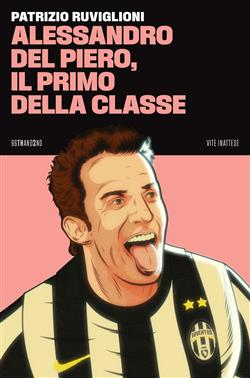 Alessandro Del Piero, il primo della classe