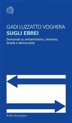 Sugli ebrei. Domande su antisemitismo, sionismo, Israele e democrazia