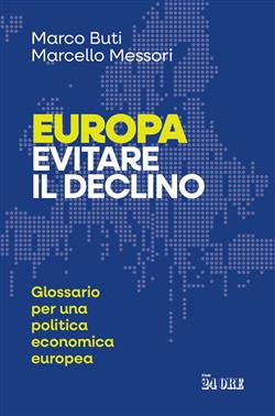 Europa. Evitare il declino. Glossario per una politica economica europea