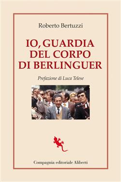 Io, guardia del corpo di Berlinguer