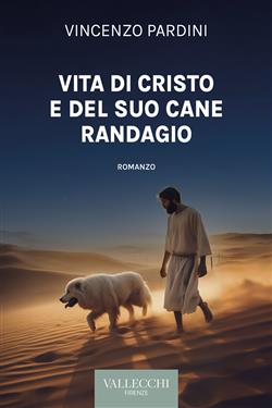 Vita di Cristo e del suo cane randagio