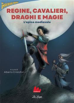 Regine, cavalieri, draghi e magie