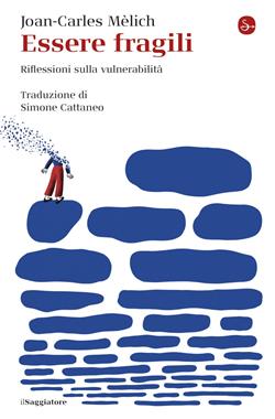 Essere fragili. Riflessioni sulla vulnerabilità