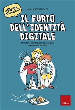 La banda degli Smanettoni - Il furto dell'identità digitale