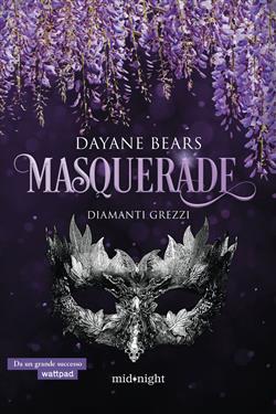 Diamanti grezzi. Masquerade