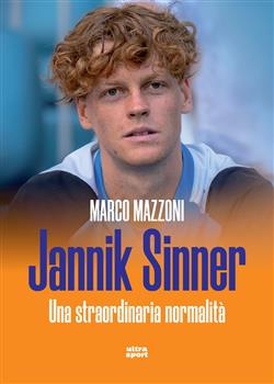 Jannik Sinner. Una straordinaria normalità