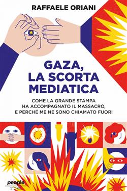 Gaza, la scorta mediatica. Come la grande stampa ha accompagnato il massacro. E perché me ne sono chiamato fuori