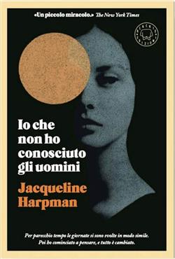 Io che non ho conosciuto gli uomini