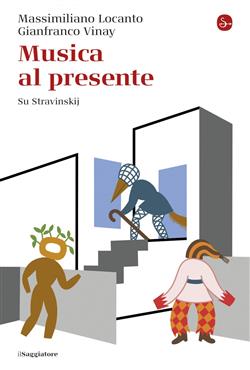 Musica al presente. Su Stravinskij