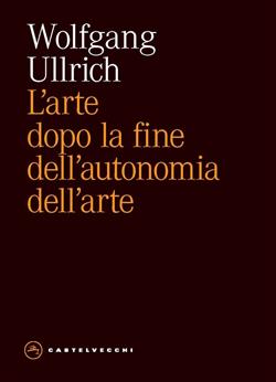 L'arte dopo la fine dell'autonomia dell'arte