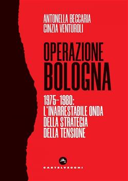 Operazione bologna. 1975-1980: l'inarrestabile onda della strategia della tensione