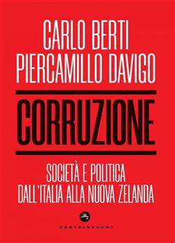 Corruzione. Societa' e politica dall'italia alla nuova zelanda