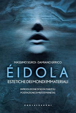 Eidola. Estetiche dei mondi immateriali