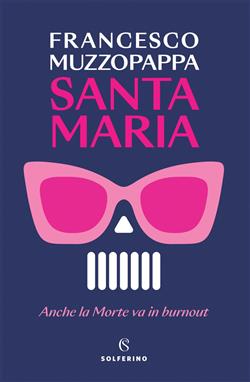 Santa Maria. Anche la Morte va in burnout