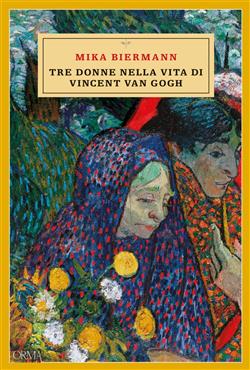 Tre donne nella vita di Vincent van Gogh