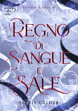 Regno di sangue e sale. Sangue e sale