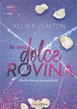 La mia dolce rovina. North Haven University