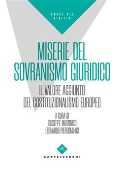 MISERIE DEL SOVRANISMO GIURIDICO. IL VALORE AGGIUNTO DEL COSTITUZIONALISMO EUROPEO