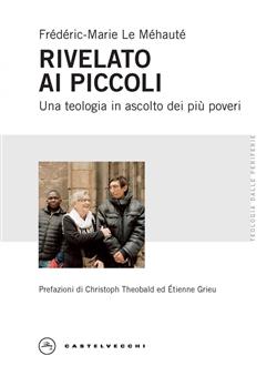 Rivelato ai piccoli. Una teologia in ascolto dei più poveri