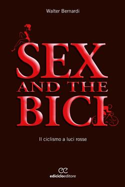 Sex and the bici. Il ciclismo a luci rosse