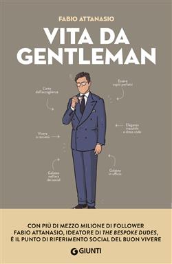 Vita da gentleman. Manuale del buon vivere per l'uomo contemporaneo