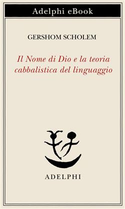 Il Nome di Dio e la teoria cabbalistica del linguaggio