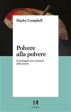 Polvere alla polvere. Un'indagine tra i mestieri della morte