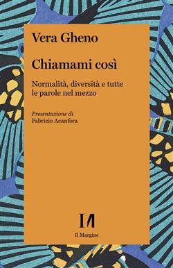Chiamami così. Normalità, diversità e tutte le parole nel mezzo