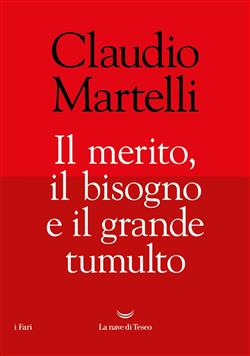 Il merito, il bisogno e il grande tumulto