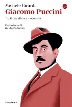 Giacomo Puccini. Tra fin de siècle e modernità