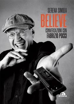 Believe. Conversazioni con Fabrizio Poggi