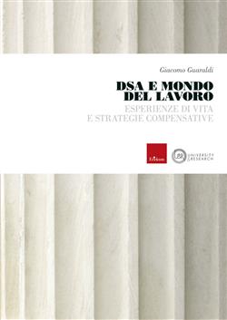 DSA e mondo del lavoro. Esperienze di vita e strategie compensative