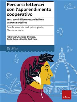 Percorsi letterari con l'apprendimento cooperativo. Testi scelti di letteratura italiana da Dante a Galileo. Scuola secondaria di primo grado. Classe seconda