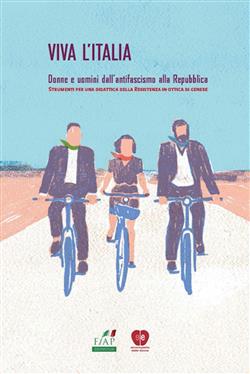 Viva l'Italia. Donne e uomini dall'antifascismo alla Repubblica