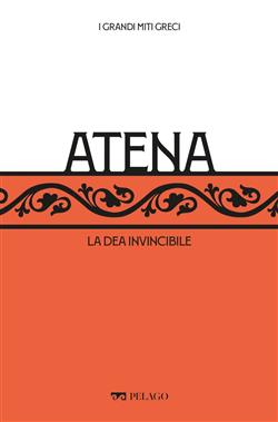 Atena. La dea invincibile