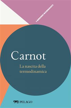 Carnot. La nascita della termodinamica